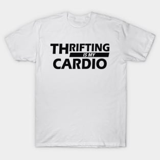 Thrifting is my cardio T-Shirt